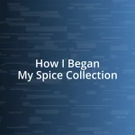 How I Began My Spice Collection