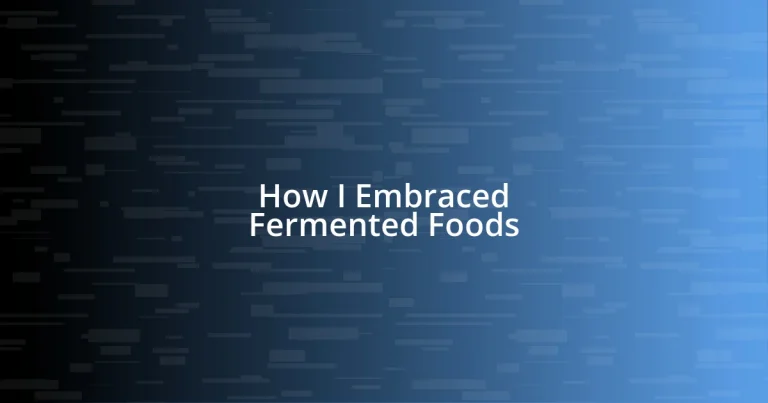 How I Embraced Fermented Foods