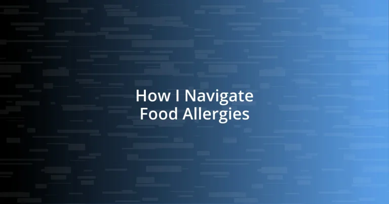 How I Navigate Food Allergies