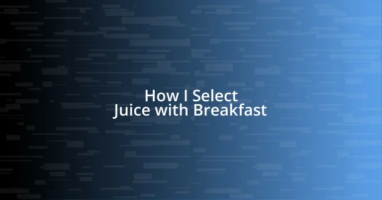 How I Select Juice with Breakfast