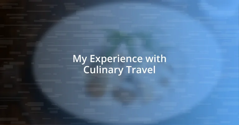 My Experience with Culinary Travel