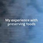 My experience with preserving foods