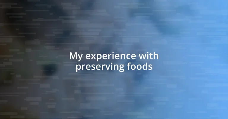 My experience with preserving foods