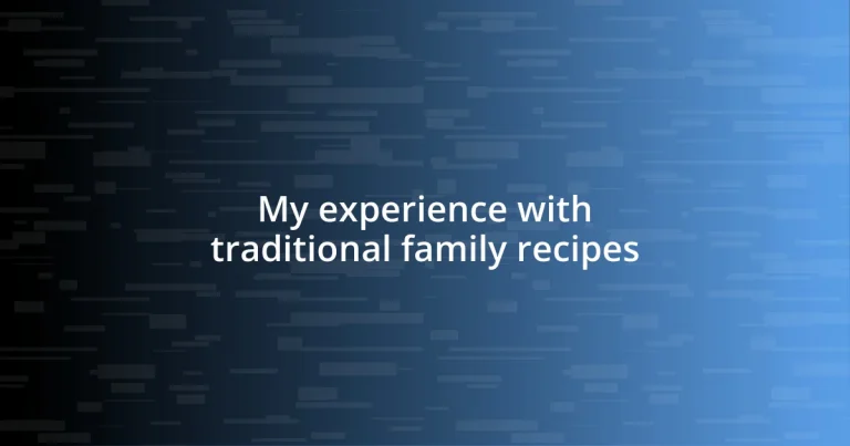 My experience with traditional family recipes