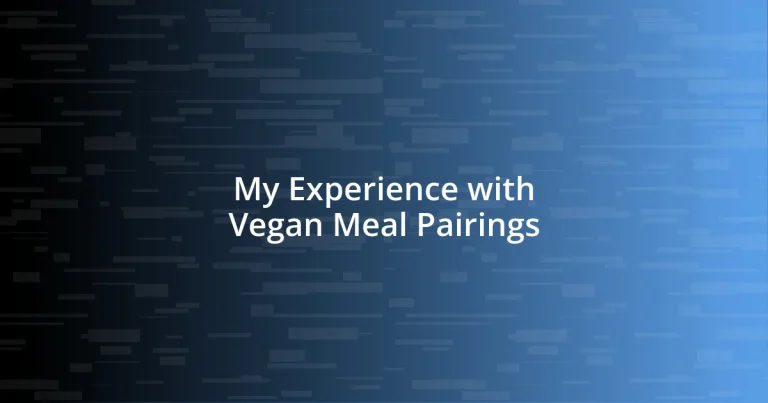 My Experience with Vegan Meal Pairings