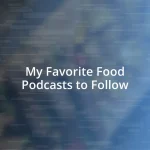 My Favorite Food Podcasts to Follow