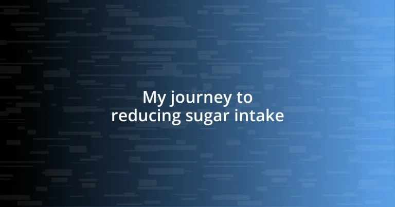 My journey to reducing sugar intake