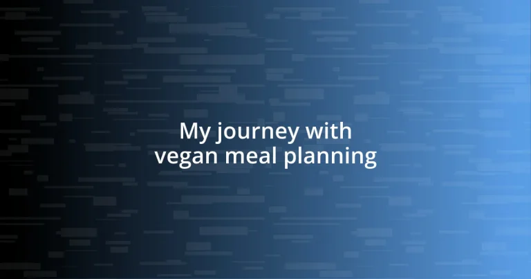 My journey with vegan meal planning