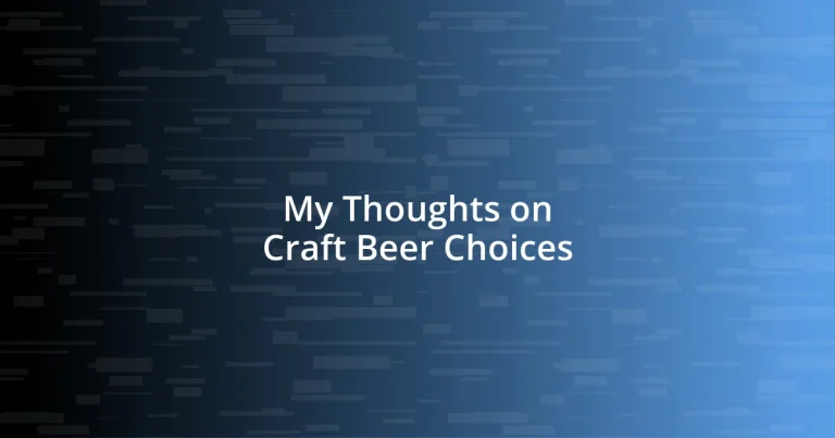 My Thoughts on Craft Beer Choices