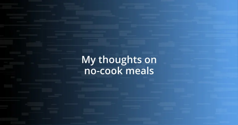 My thoughts on no-cook meals