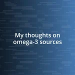 My thoughts on omega-3 sources