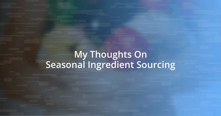 My Thoughts On Seasonal Ingredient Sourcing