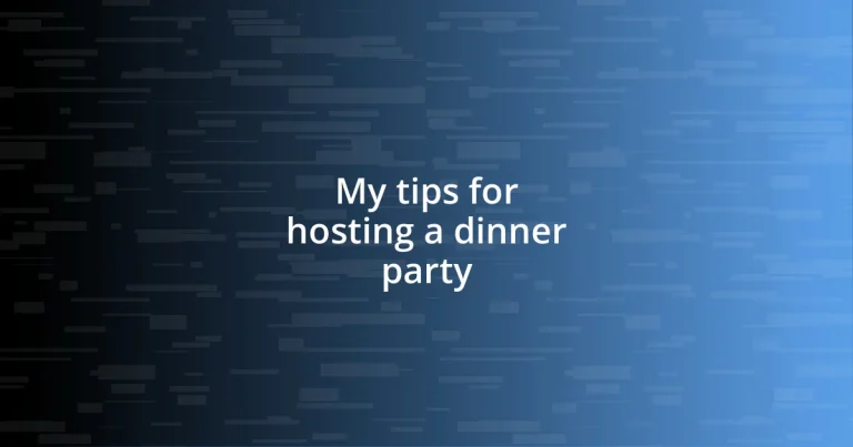 My tips for hosting a dinner party