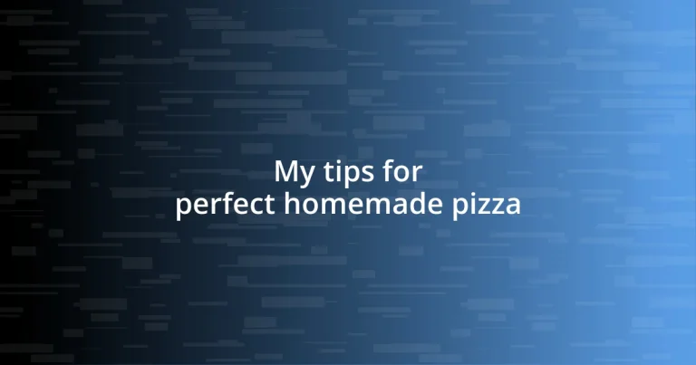 My tips for perfect homemade pizza