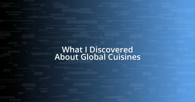 What I Discovered About Global Cuisines