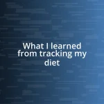 What I learned from tracking my diet