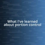 What I’ve learned about portion control