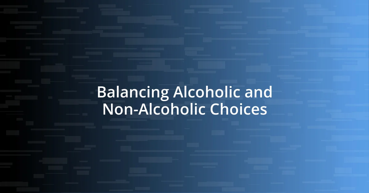 Balancing Alcoholic and Non-Alcoholic Choices