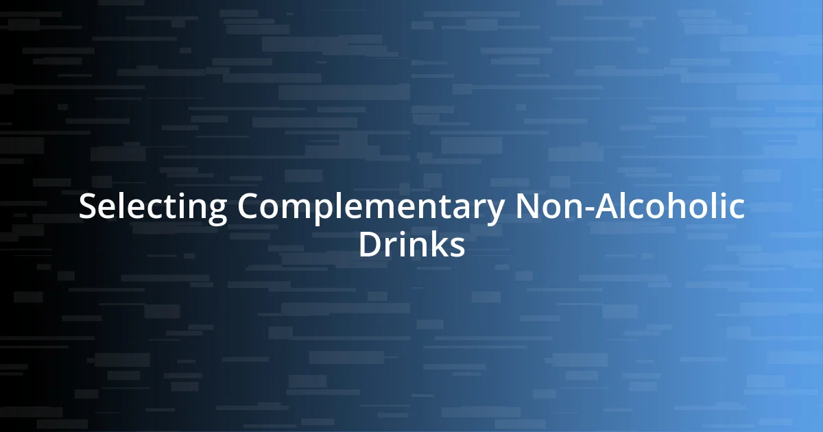 Selecting Complementary Non-Alcoholic Drinks