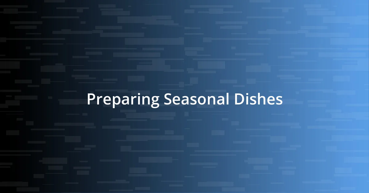 Preparing Seasonal Dishes