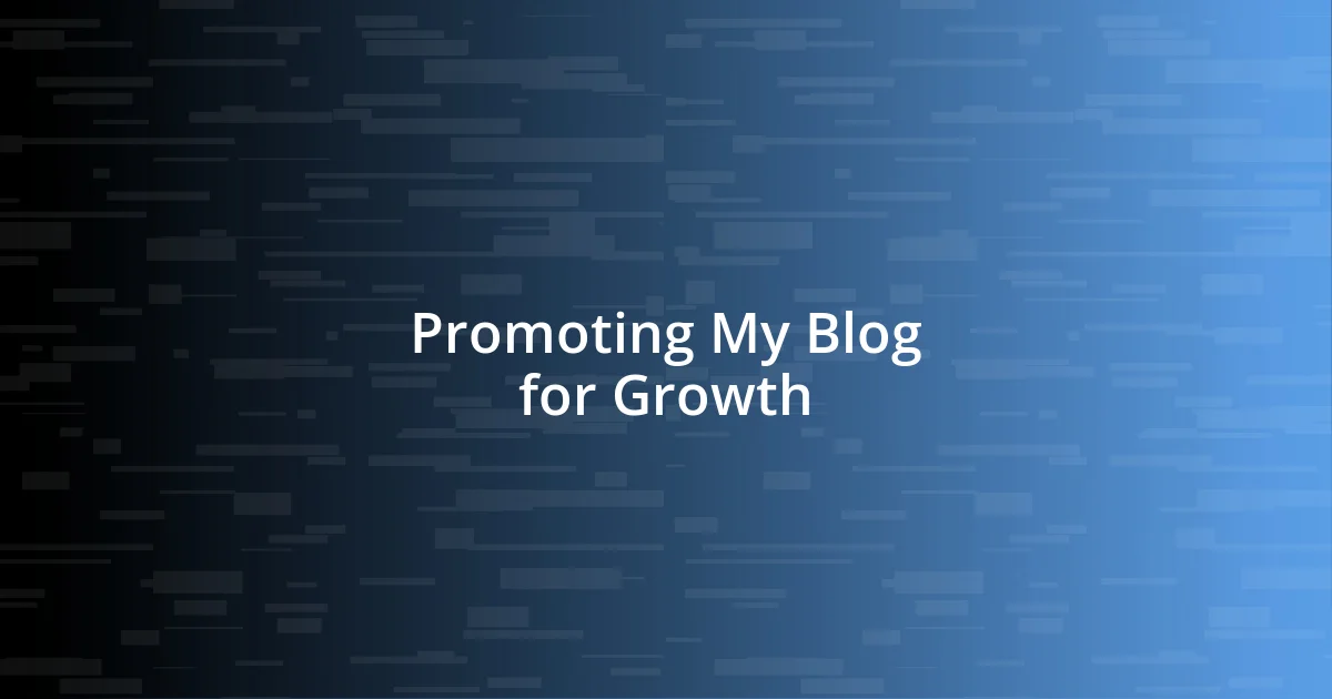 Promoting My Blog for Growth