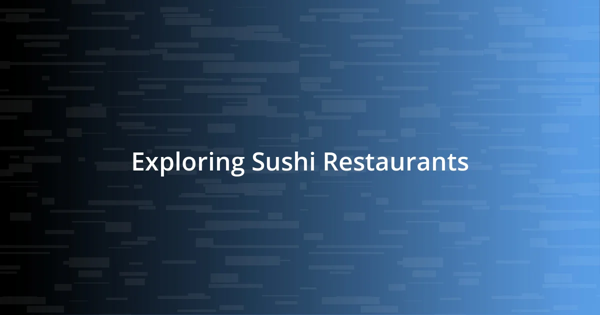 Exploring Sushi Restaurants