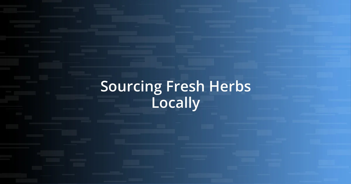 Sourcing Fresh Herbs Locally