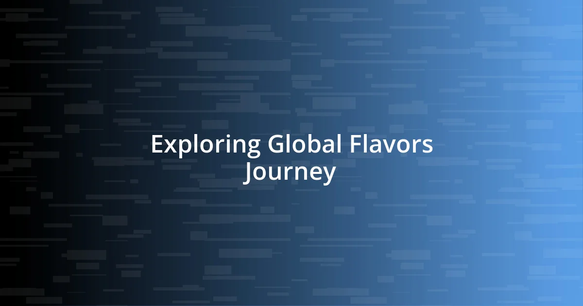 Exploring Global Flavors Journey