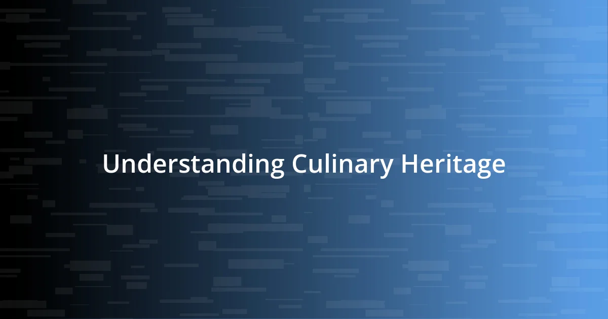 Understanding Culinary Heritage