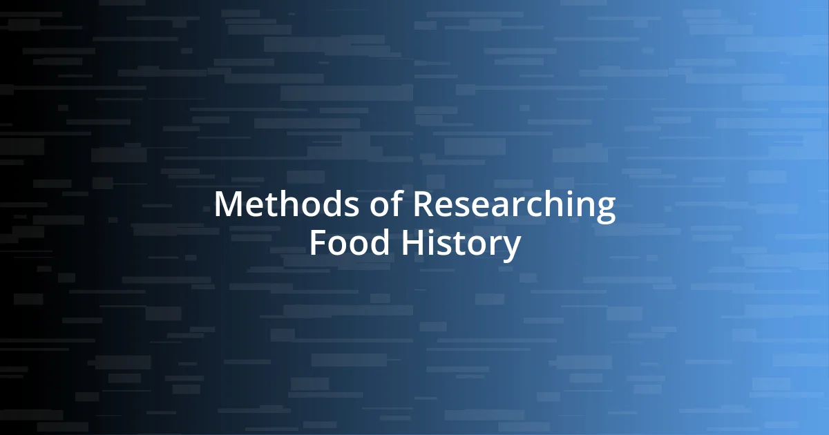 Methods of Researching Food History