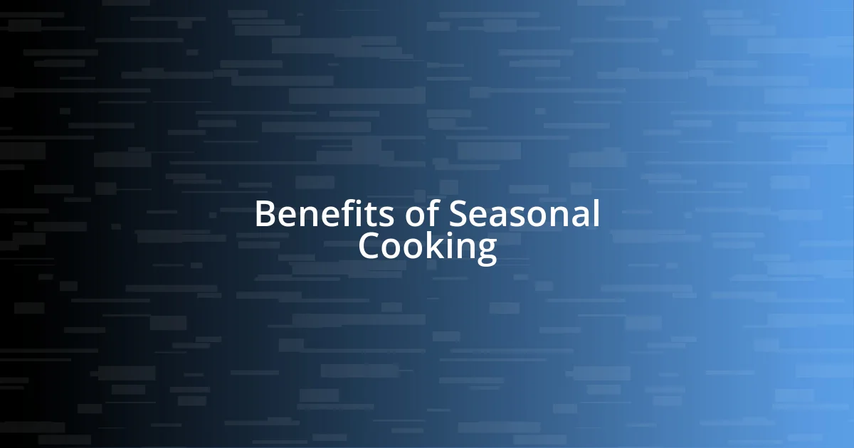 Benefits of Seasonal Cooking