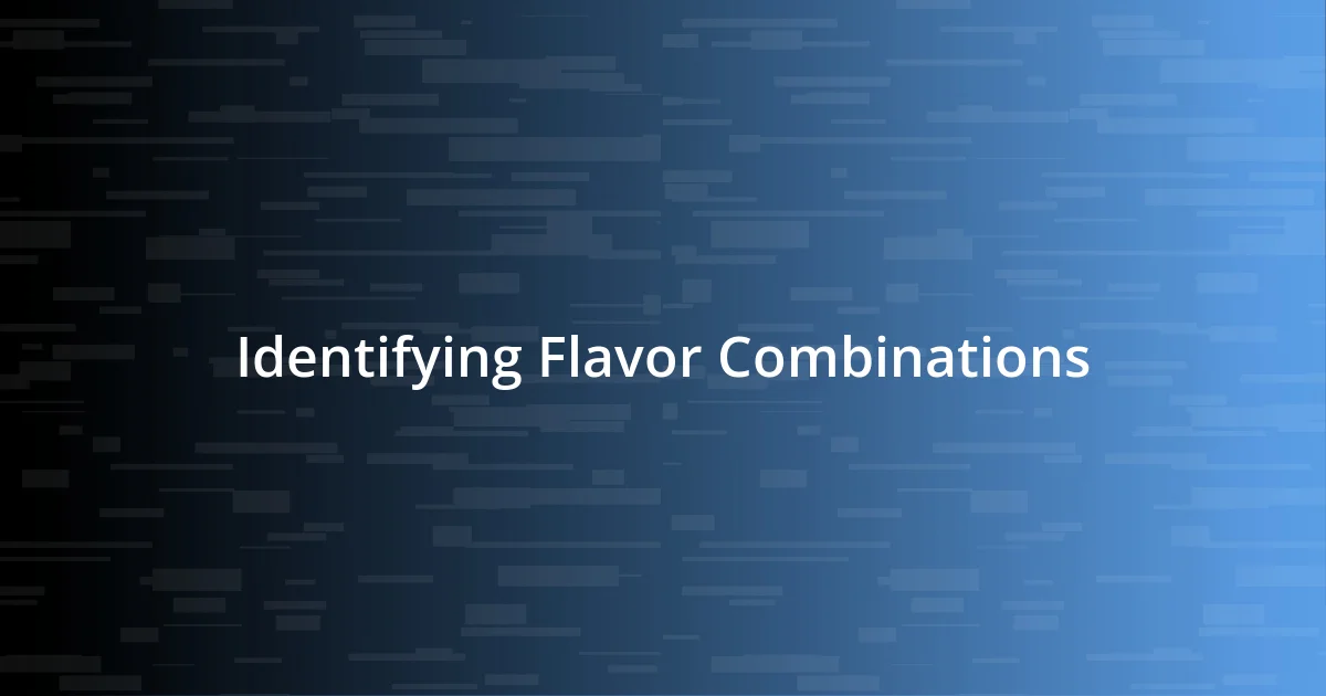 Identifying Flavor Combinations