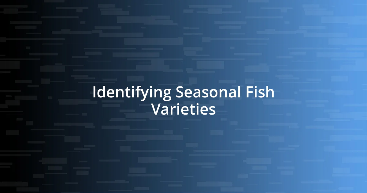 Identifying Seasonal Fish Varieties