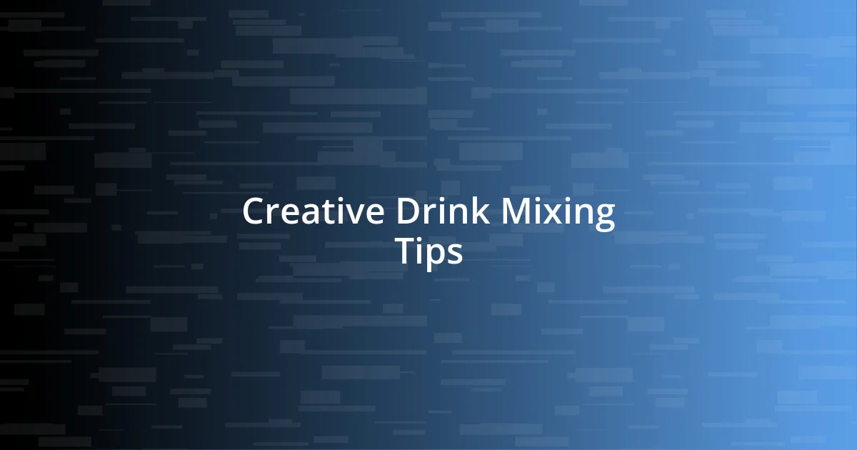 Creative Drink Mixing Tips