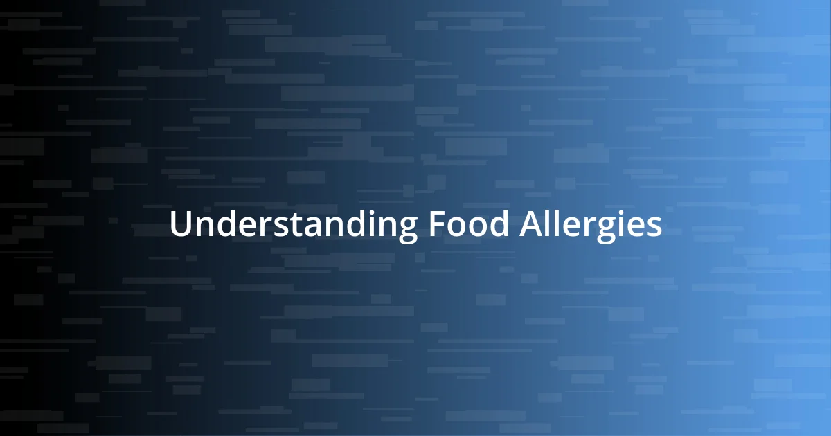 Understanding Food Allergies