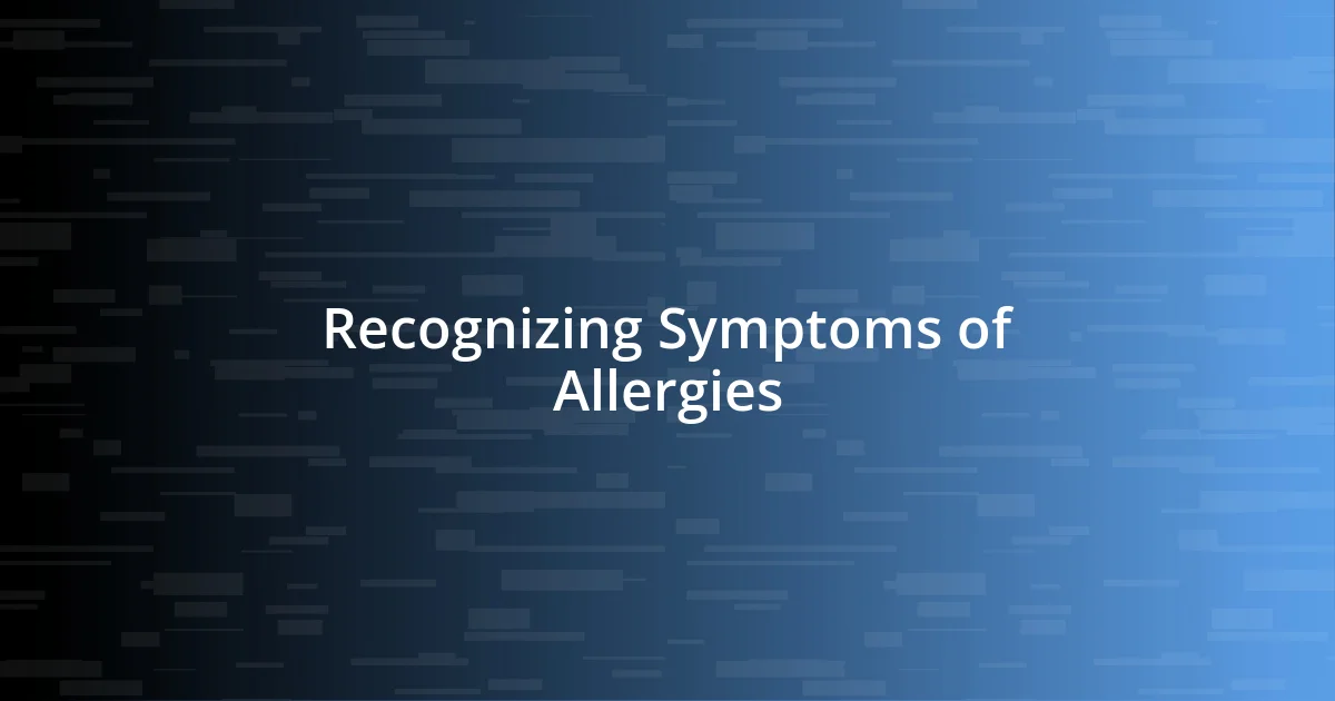 Recognizing Symptoms of Allergies