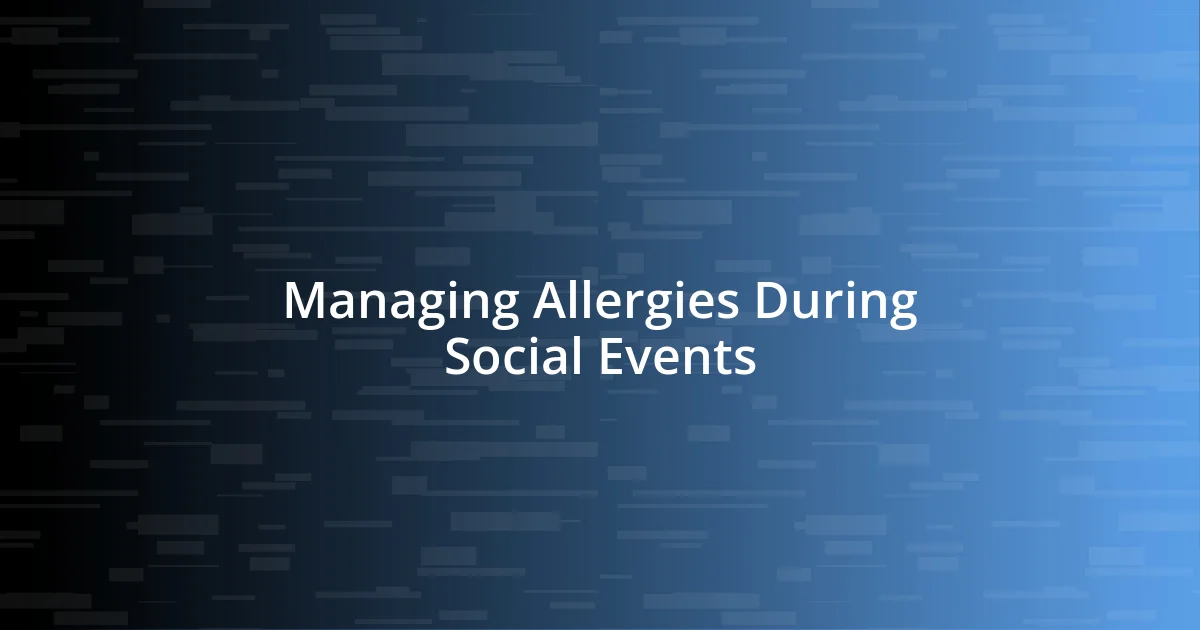 Managing Allergies During Social Events