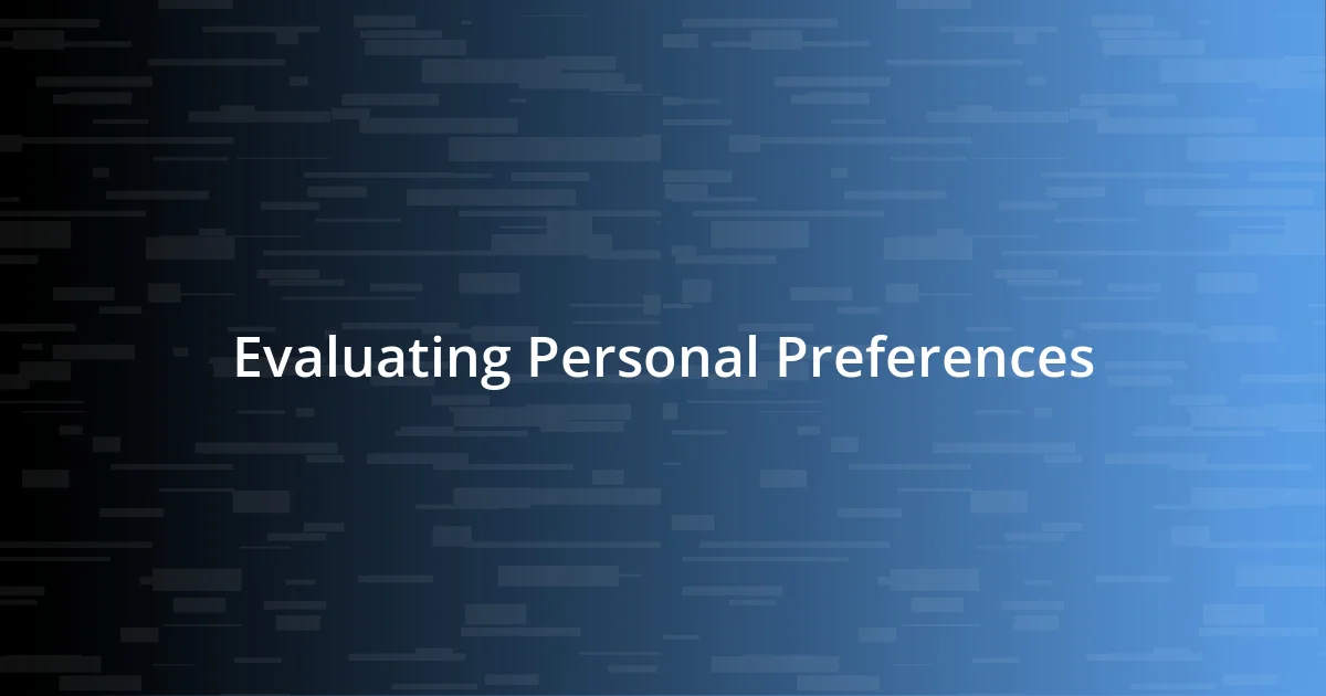 Evaluating Personal Preferences