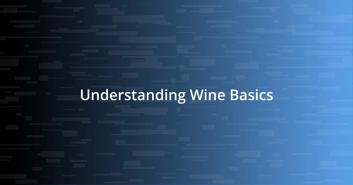 Understanding Wine Basics