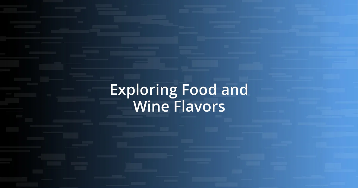 Exploring Food and Wine Flavors