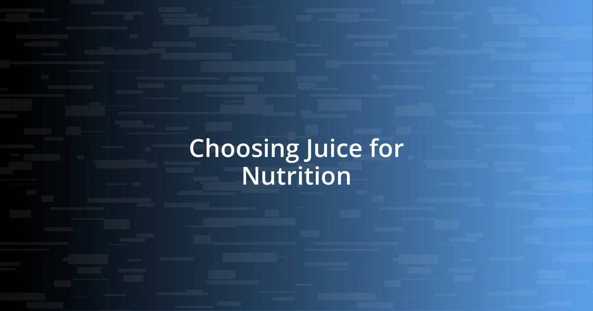 Choosing Juice for Nutrition