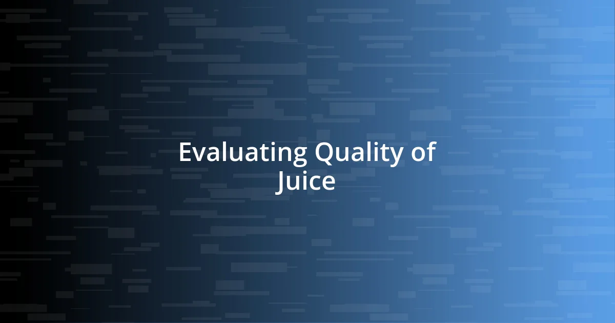 Evaluating Quality of Juice