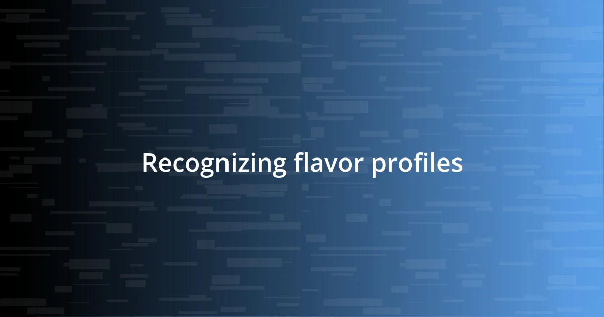 Recognizing flavor profiles