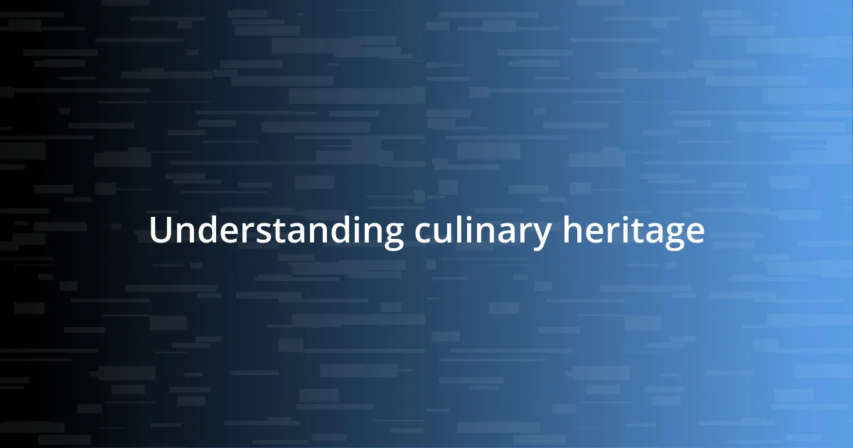 Understanding culinary heritage