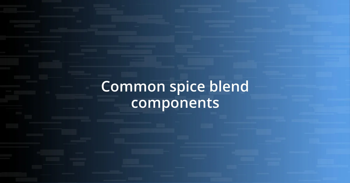 Common spice blend components