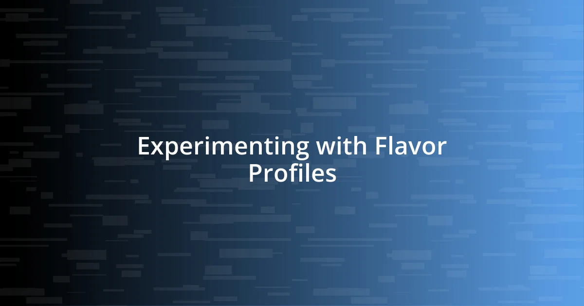 Experimenting with Flavor Profiles