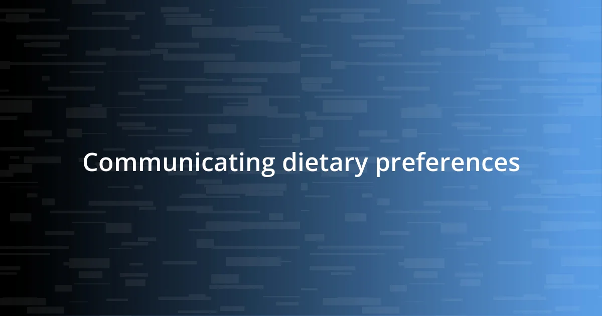 Communicating dietary preferences