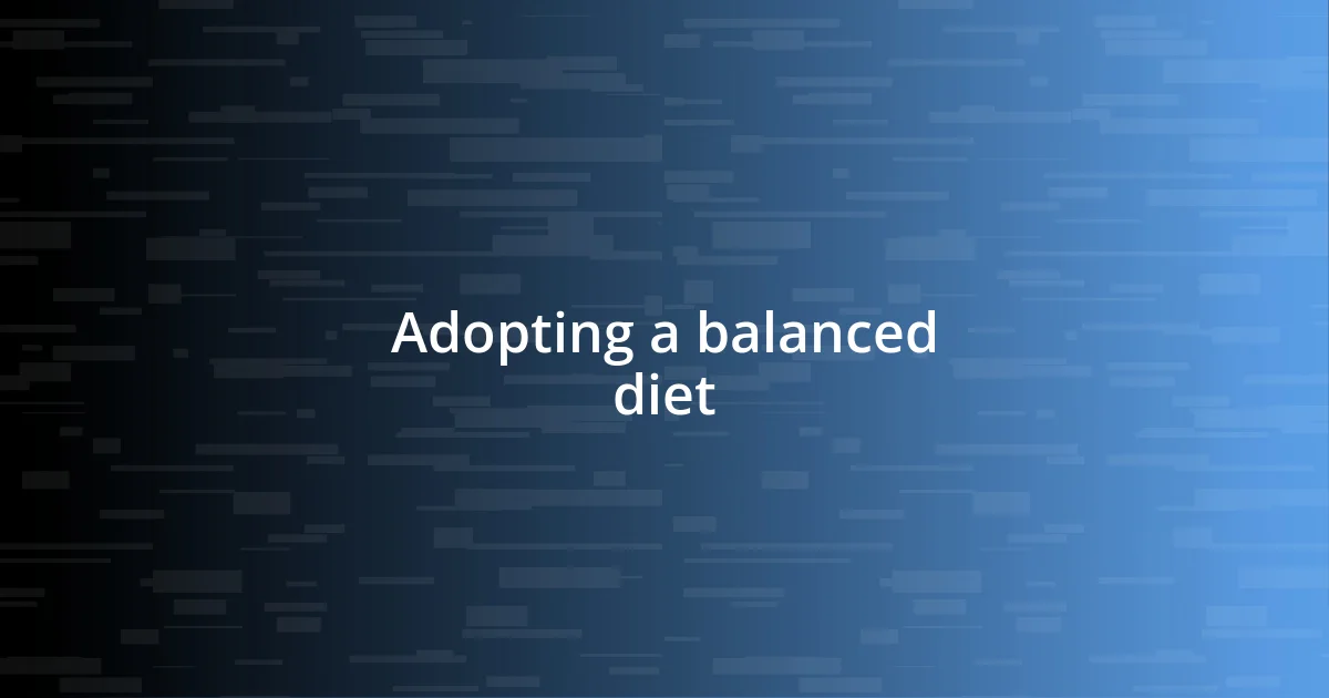 Adopting a balanced diet