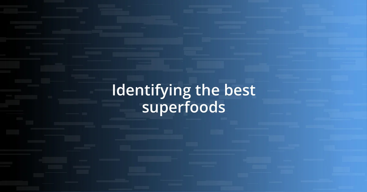 Identifying the best superfoods