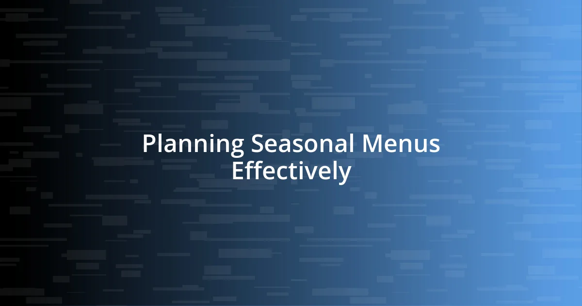 Planning Seasonal Menus Effectively